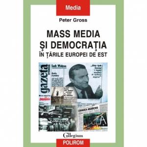 Mass media si democratia in tarile Europei de Est - Peter Gross-973-681-586-2
