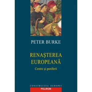 Renasterea europeana. Centre si periferii - Peter Burke-973-681-836-5