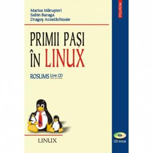 Primii pasi in Linux - Dragos Acostachioaie, Marius Marusteri, Sabin Buraga-973-46-0210-1
