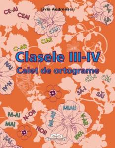 CLASELE III-IV - CAIET DE ORTOGRAME