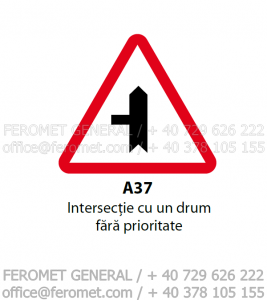 Indicatoare rutiere - Intersec&thorn;ie cu un drum f&atilde;r&atilde; prioritate (A37)