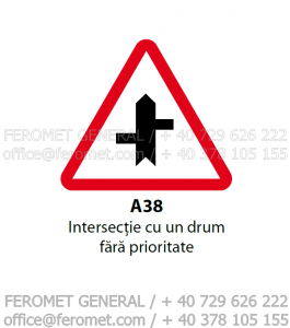 Indicatoare rutiere - Intersec&thorn;ie cu un drum f&atilde;r&atilde; prioritate (A38)