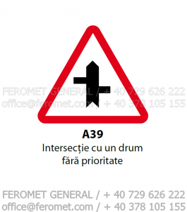Indicatoare rutiere - Intersec&thorn;ie cu un drum f&atilde;r&atilde; prioritate (A39)