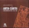 Arta cartii. cartea romaneasca veche: 1508-1700