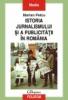 Istoria jurnalismului si a publicitatii in romania