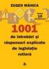 1001 de intrebari si raspunsuri explicate de legislatie