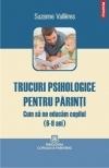 Trucuri psihologice pentru parinti. Cum sa ne educam copilul (6-9 ani)