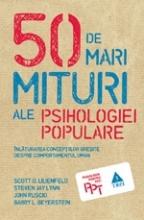 50 MARI MITURI ALE PSIHOLOGIEI POPULARE