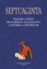 Septuaginta 4/Tomul I. Psalmii  Odele  Proverbele  Ecleziastul  Cintarea Cintarilor