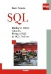 SQL. Dialecte DB2, Oracle, PostgreSQL si SQL Server Editia a II-a, revazuta si adaugita (cartonat)