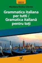 Grammatica italiana per tutti/ Gramatica italiana pentru toti