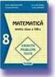 Matematica. Exercitii, probleme, teste a VIII-a