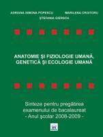 Anatomie si fiziologie umana , genetica si ecologie umana-Sinteze pentru pregatirea exmenului de bacalaureat - 2008 - 2009