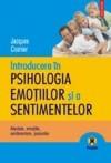 Introducere in psihologia emotiilor si a sentimentelor. Afectele, emotiile, sentimentele, pasiunile