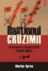 Bastionul cruzimii. O istorie a Securitatii (1948-1964)