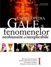 Enciclopedia Gale a fenomenelor neobisnuite si inexplicabile vol. 1