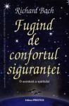 Fugind de confortul sigurantei