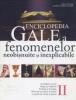 Enciclopedia Gale a fenomenelor neobisnuite si inexplicabile vol. 2