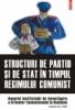 Structuri de partid si de stat in timpul regimului comunist. Volumul III, 2008. Anuarul Institutului de Investigare a Crimelor Comunismului in Romania.