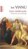 Amor intellectualis. Romanul unei educatii Editia 2011