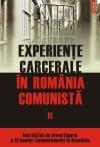 Experiente carcerale in Romania comunista Volumul al II- lea. Institutul de Investigare a Crimelor Comunismului in Romania. Cosmin Budeanca (coordonator)