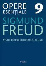 Freud Opere Esentiale vol. 9 Studii despre societate si religie