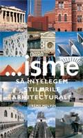 Isme - Sa intelegem stilurile arhitecturale