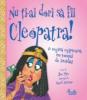 Nu ti-ai dori sa fii cleopatra!