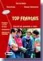 Top Francais. Exercitii de gramatica si teste grila. Clasele XI - XII