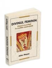 Divinul Feminin - Viziuni si profetii in traditia sapientiala