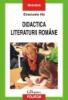 Didactica literaturii romane editia a ii-a, revazuta