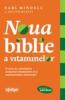 NOUA BIBLIE A VITAMINELOR