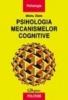Psihologia mecanismelor cognitive
