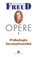Opere Freud, vol. 3 - Psihologia inconstientului