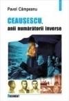 Ceausescu, anii numaratorii inverse