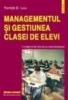 Managementul si gestiunea clasei de elevi. fundamente