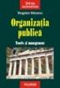Organizatia publica. teorie si management
