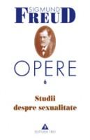 Opere Freud, vol. 6- Studii despre sexualitate