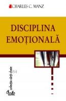 Disciplina emotionala. Puterea de a alege felul in care ne simtim - cinci pasi esentiali pentru a ne simti mai bine in fiecare zi