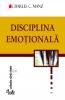 Disciplina emotionala. puterea de a alege felul in