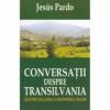 Conversatii despre transilvania