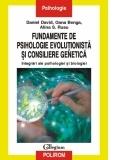 Fundamente de psihologie evolutionista si consiliere genetica. Integrari ale psihologiei si biologiei