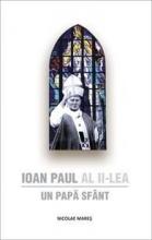 Ioan Paul al II - lea - Un Papa Sfant