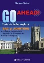 Go ahead.Teste de limba engleza.Noul BAC si Admitere