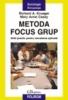 Metoda focus grup. Ghid practic pentru cercetarea aplicata