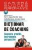 Dictionar de coaching. Concepte, practici, instrumente, perspective