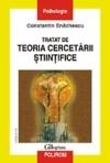 Tratat de teoria cercetarii stiintifice Editia a II-a revazuta si adaugita