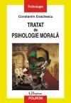 Tratat de psihologie morala Editia a III-a, revazuta si adaugita (cartonat)