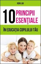 10 principii esentiale in educatia copilului tau