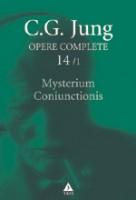 Opere Jung, vol. 14/1 -Mysterium Coniunctionis.Separarea si compunerea contrariilor psihice in alchimie